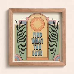 Cai & Jo Find What You Love Print By Cai & Jo