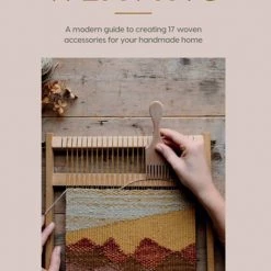 Hachette Home + Lifestyle Weaving: A Modern Guide Book