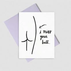 Home + Lifestyle Miss Your Butt Greeting Card By Talking Out Of Turn