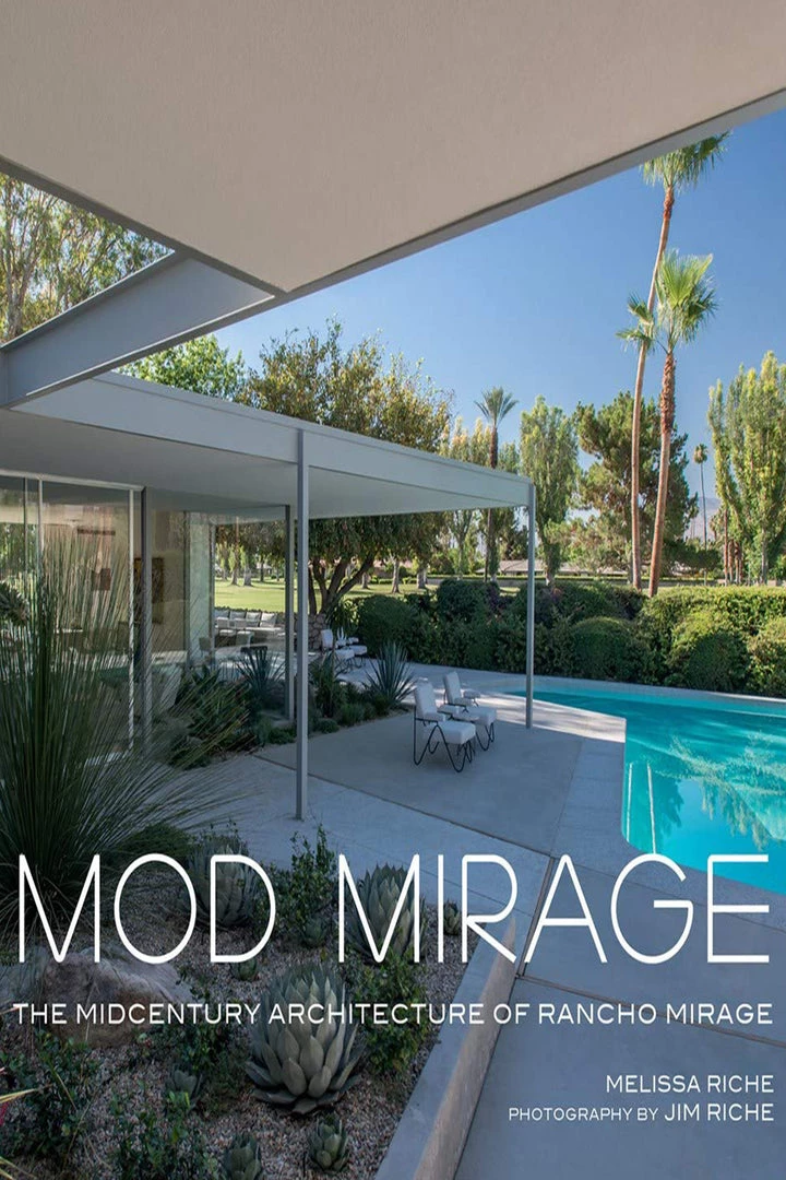 Gibb Smith Home + Lifestyle Mod Mirage: The Midcentury Architecture Of Rancho Mirage Book 1 Gibb Smith Home + Lifestyle Mod Mirage: The Midcentury Architecture Of Rancho Mirage Book